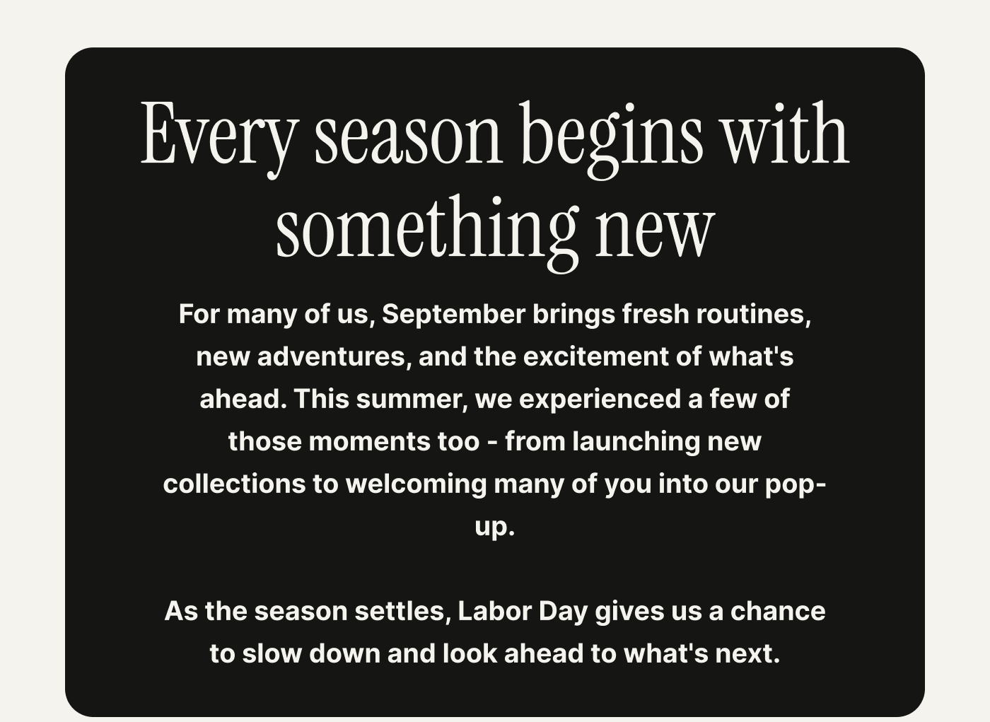 Every season begins with something new