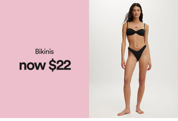 Bikinis now $22