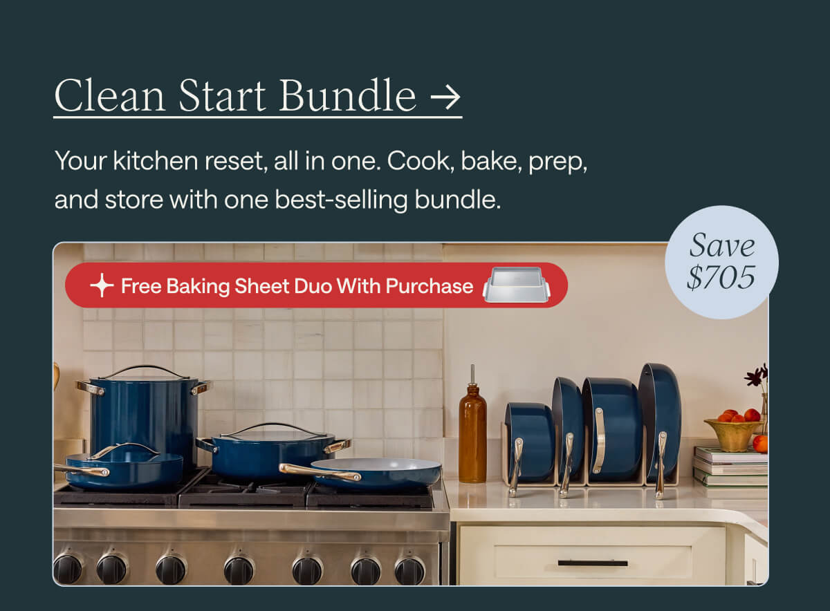 Clean Start Bundle -> Your kitchen reset, all in one. Cook, bake, prep, and store with one best-selling bundle.  Free Baking Sheet Duo With Purchase