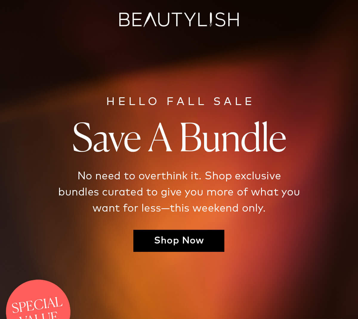 No need to overthink it. Shop exclusive bundles curated to give you more of what you want for less—this weekend only.
