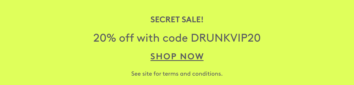 20% Off Sitewide With Code DRUNKVIP20