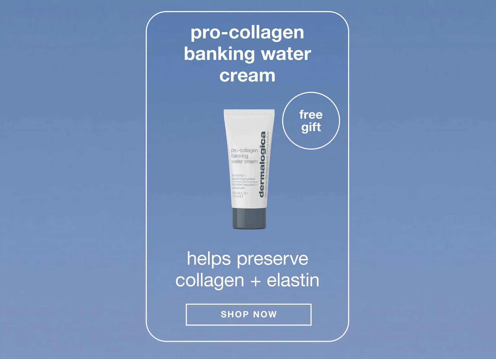 pro-collagen banking water cream​  helps preserve collagen + elastin​  badge: free gift​  SHOP NOW​