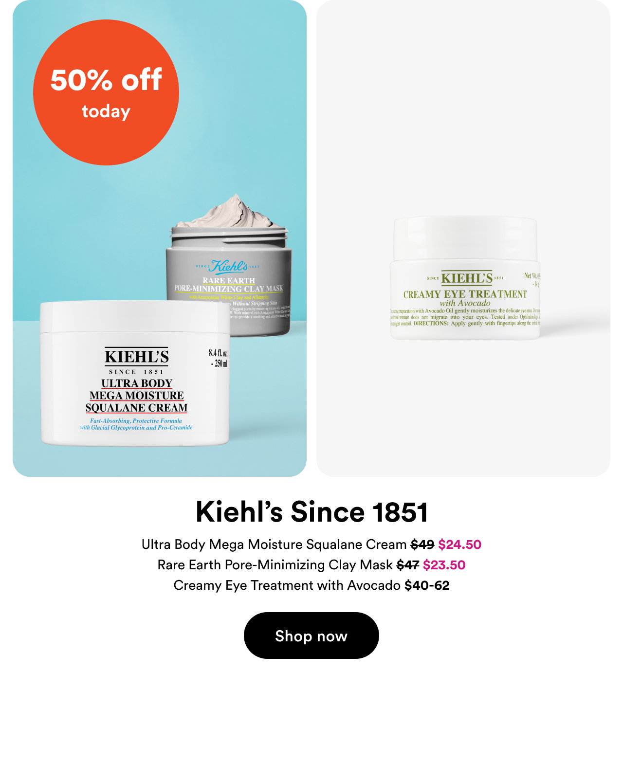 50% off today | Kiehl's Since 1851 | Shop now