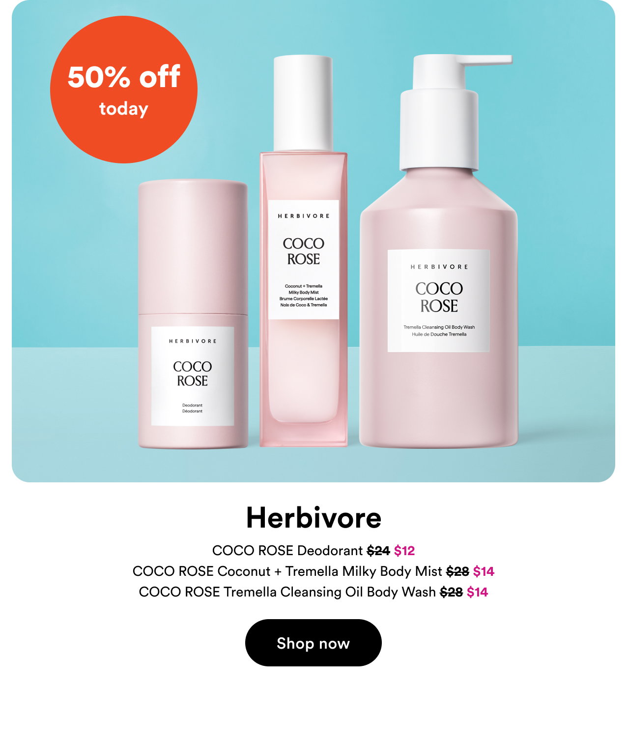 50% off today | Herbivore | Shop now