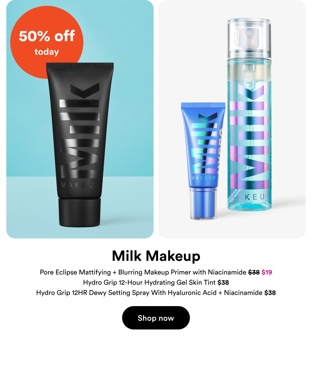 50% off today | Milk Makeup