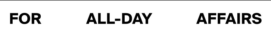 For All-Day Affairs