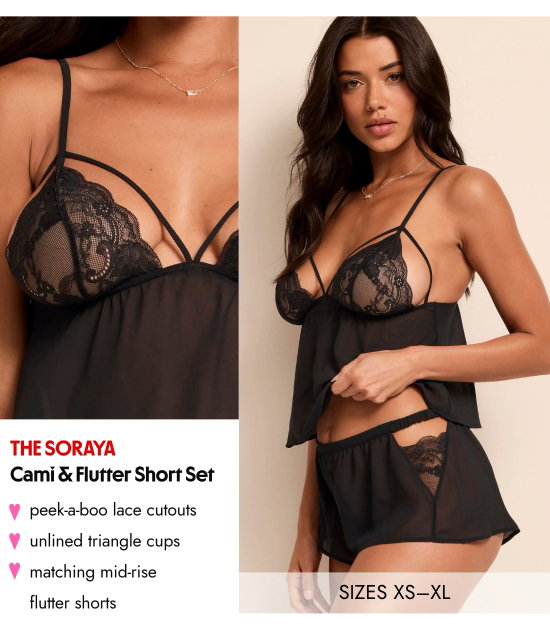 The Soraya Cami and Flutter Short Set. Peek-a-boo lace cutouts, unlined triangle cups, matching mid-rise flutter shorts. SIZES XS–XL