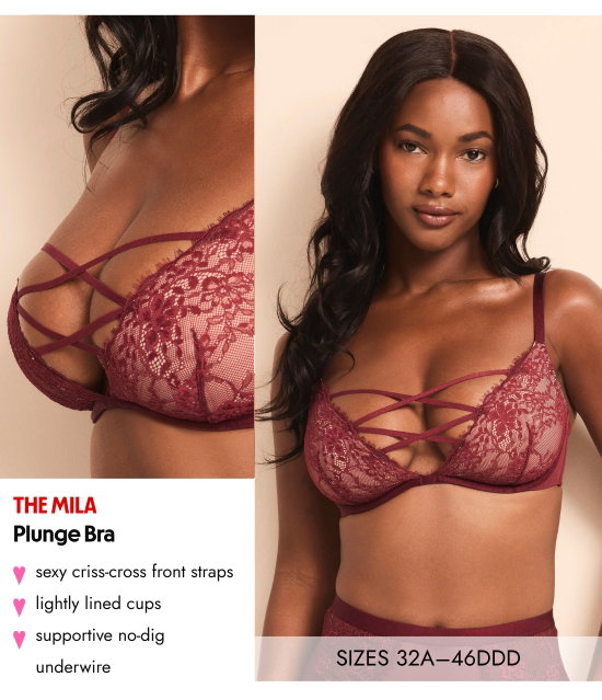 The Mila Plunge Bra. Sexy criss-cross front straps, lightly lined cups, supportive no-dig underwire. SIZES 32A–46DDD