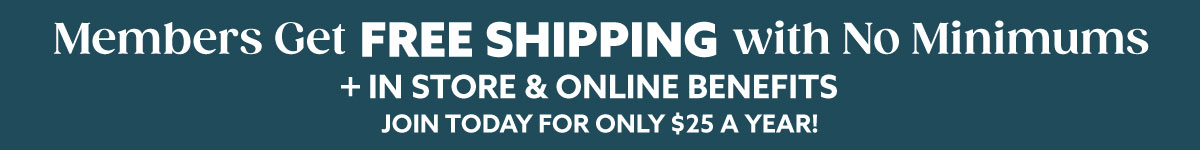 Members get Free Shipping with No Minimums