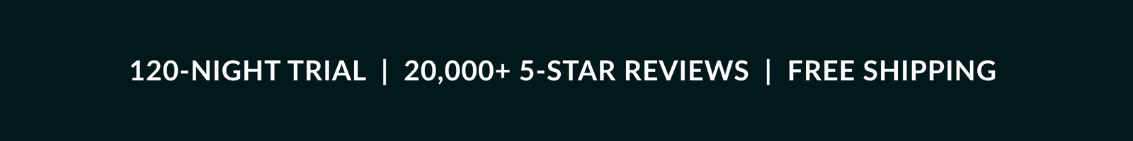 120-NIGHT TRIAL | 20,000+ 5-STAR REVIEWS | FREE SHIPPING