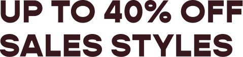 Up to 40% Off Select Styles
