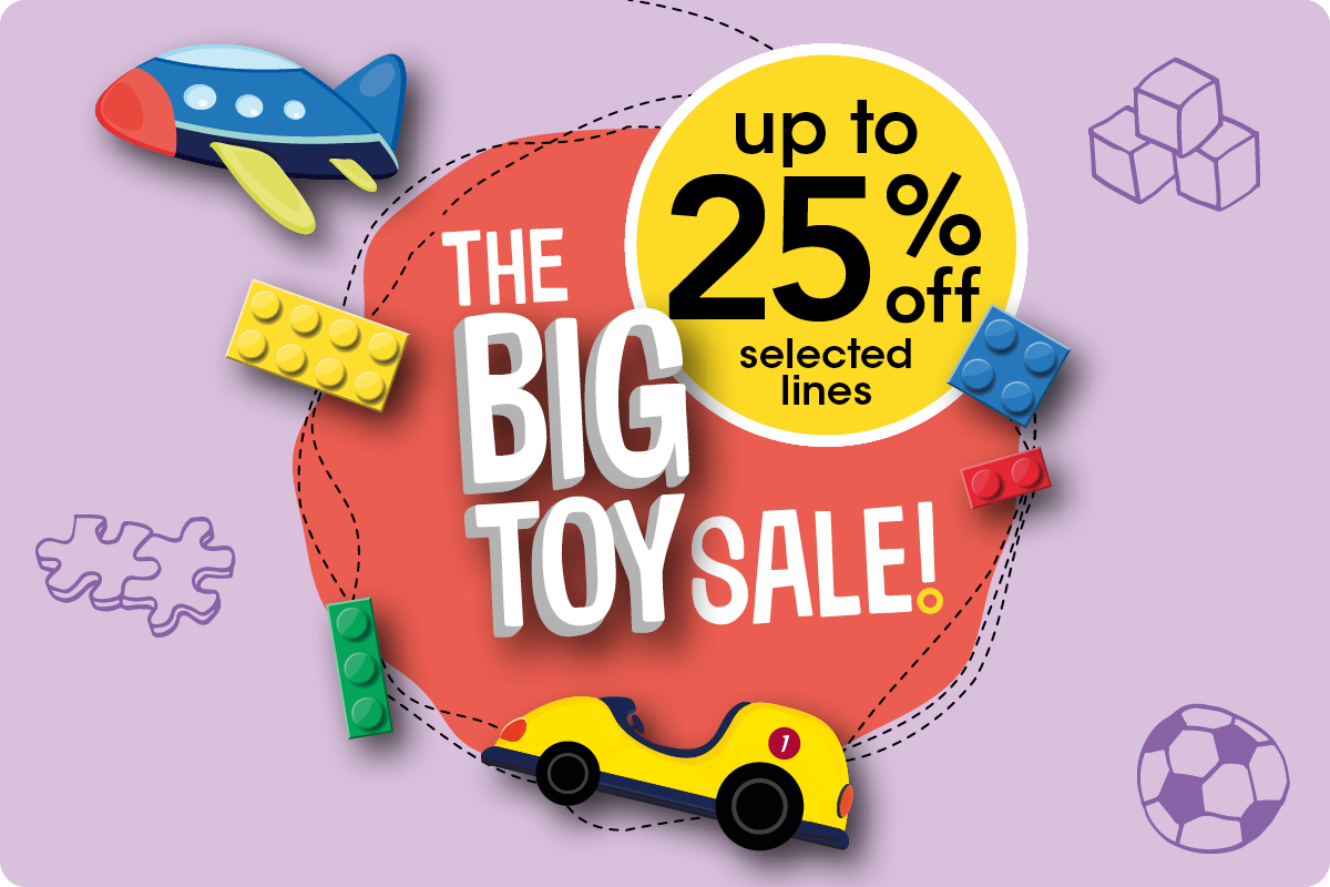Up to 25% off selected lines - big toy sale