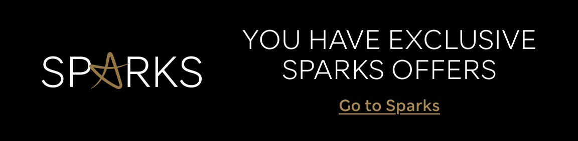 You have exclusive sparks offers