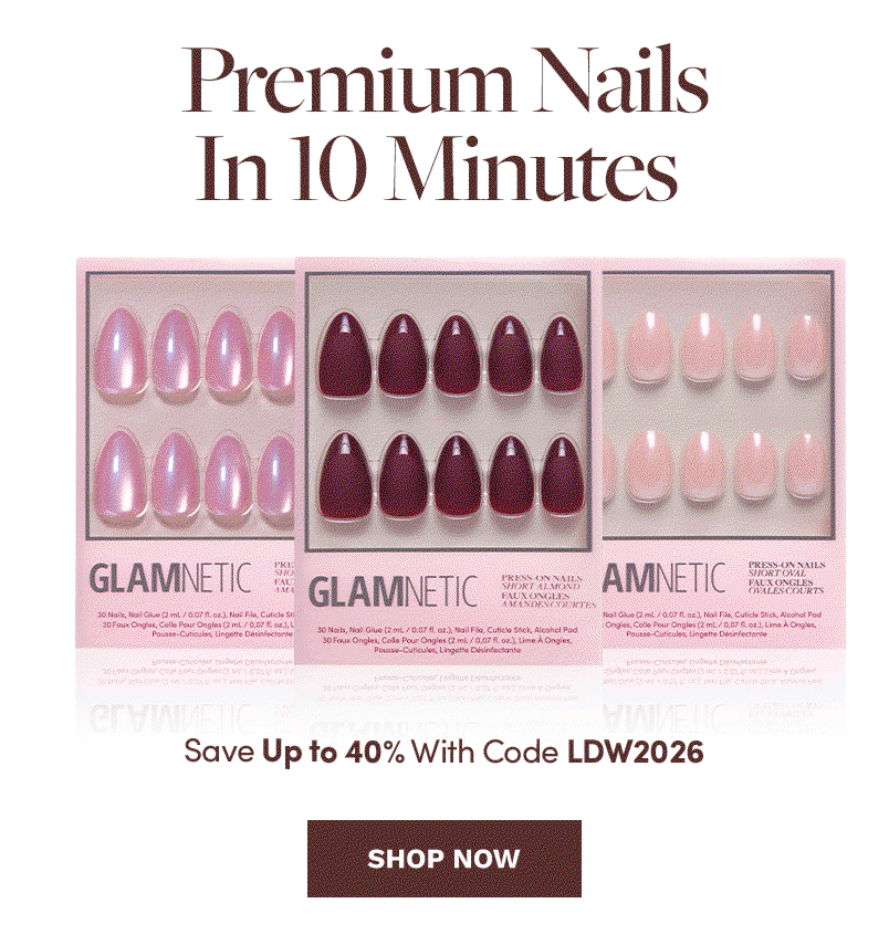 Premium Nails In 10 Minutes. Save Up to 40% with Code LDW2026. Shop Now