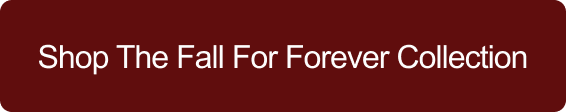 Dark red button with white text reading 'Shop The Fall for Forever Collection.'