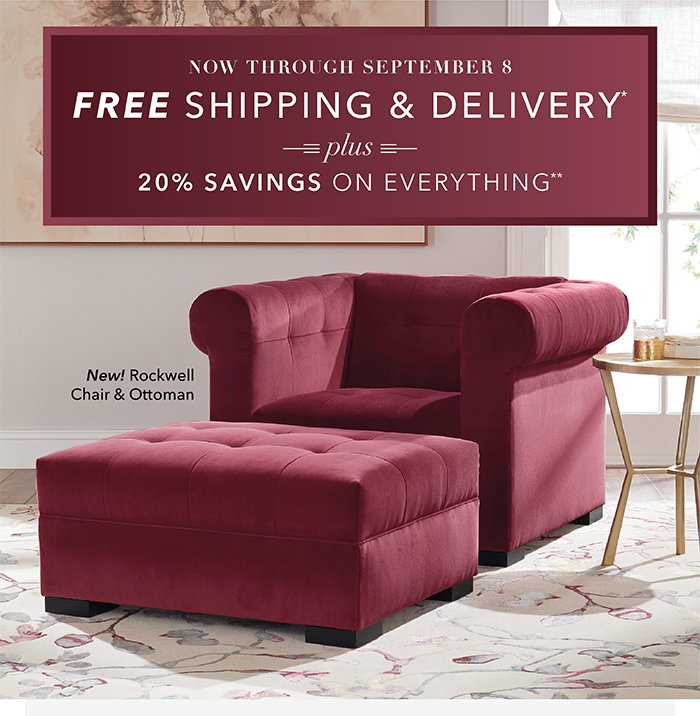 Free Shipping & Delivery* + 20% Savings on everything** | Ends 9/8
