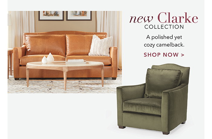 NEW Clarke Collection | Shop >