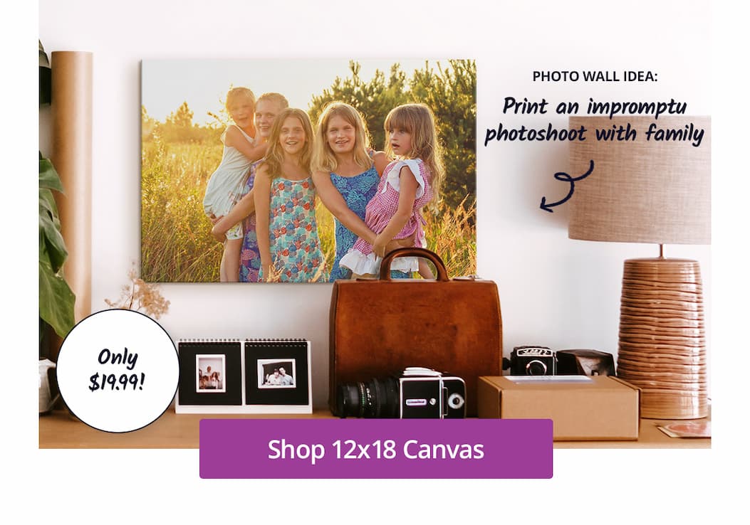 Photo wall idea: Print an impromptu photoshoot with family onto a 12x18 canvas for only $19.99! Shop Now