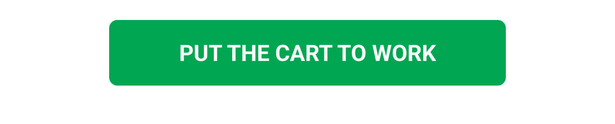 PUT THE CART TO WORK