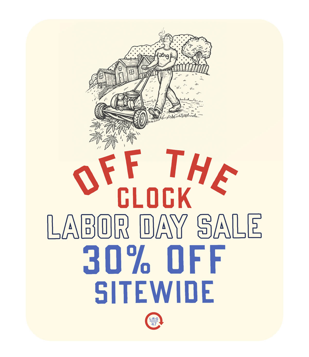 OFF THE CLOCK LABOR DAY SALE 30% OFF SITEWIDE