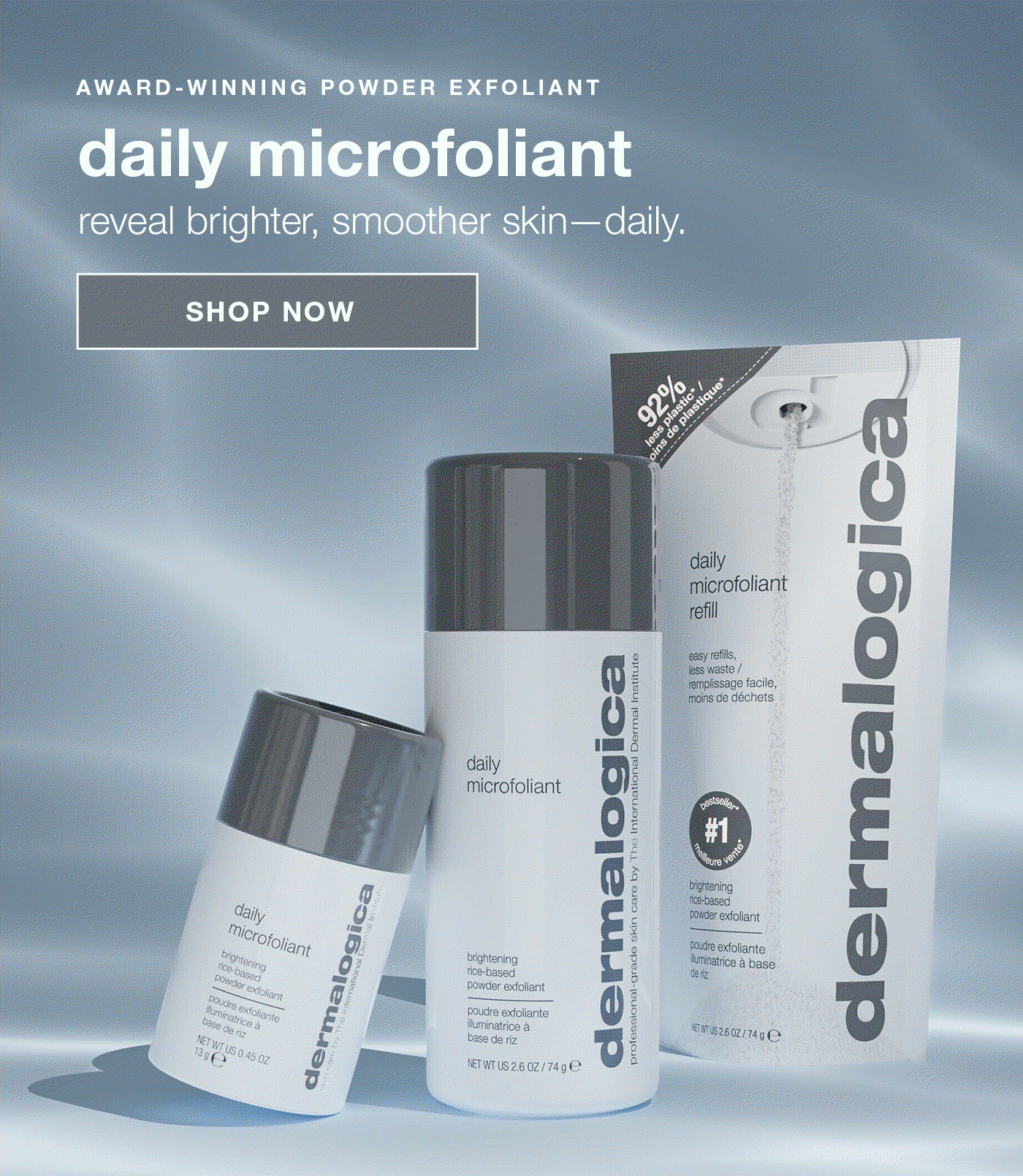 award winning powder exfolaint | reveal brighter, smoother skin — daily SHOP NOW