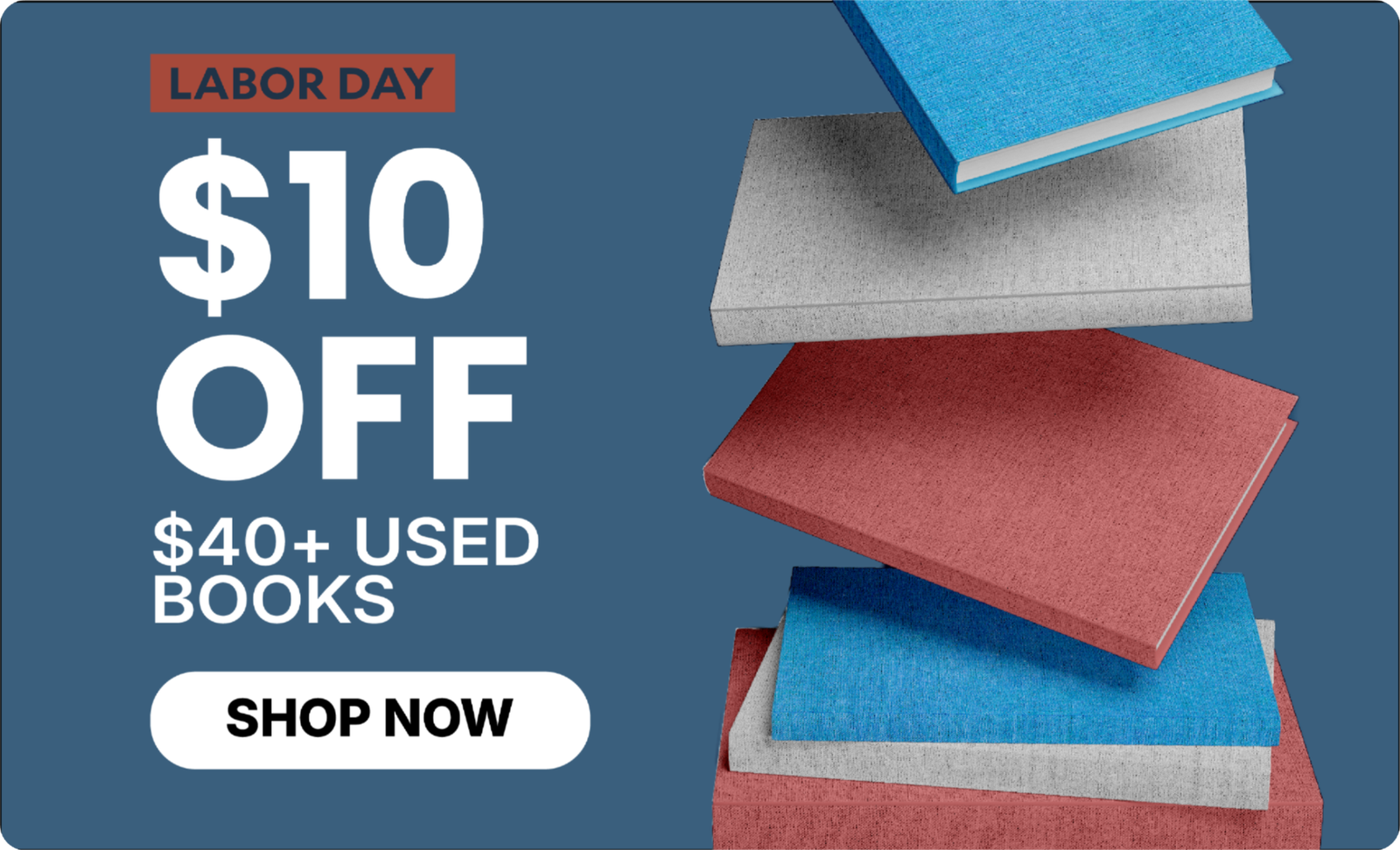 Labor Day $10 off $40+ used books shop now