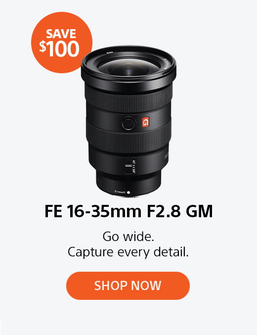 Save $100 | FE 16-35mm F2.8 GM | Go wide. Capture every detail. Shop now