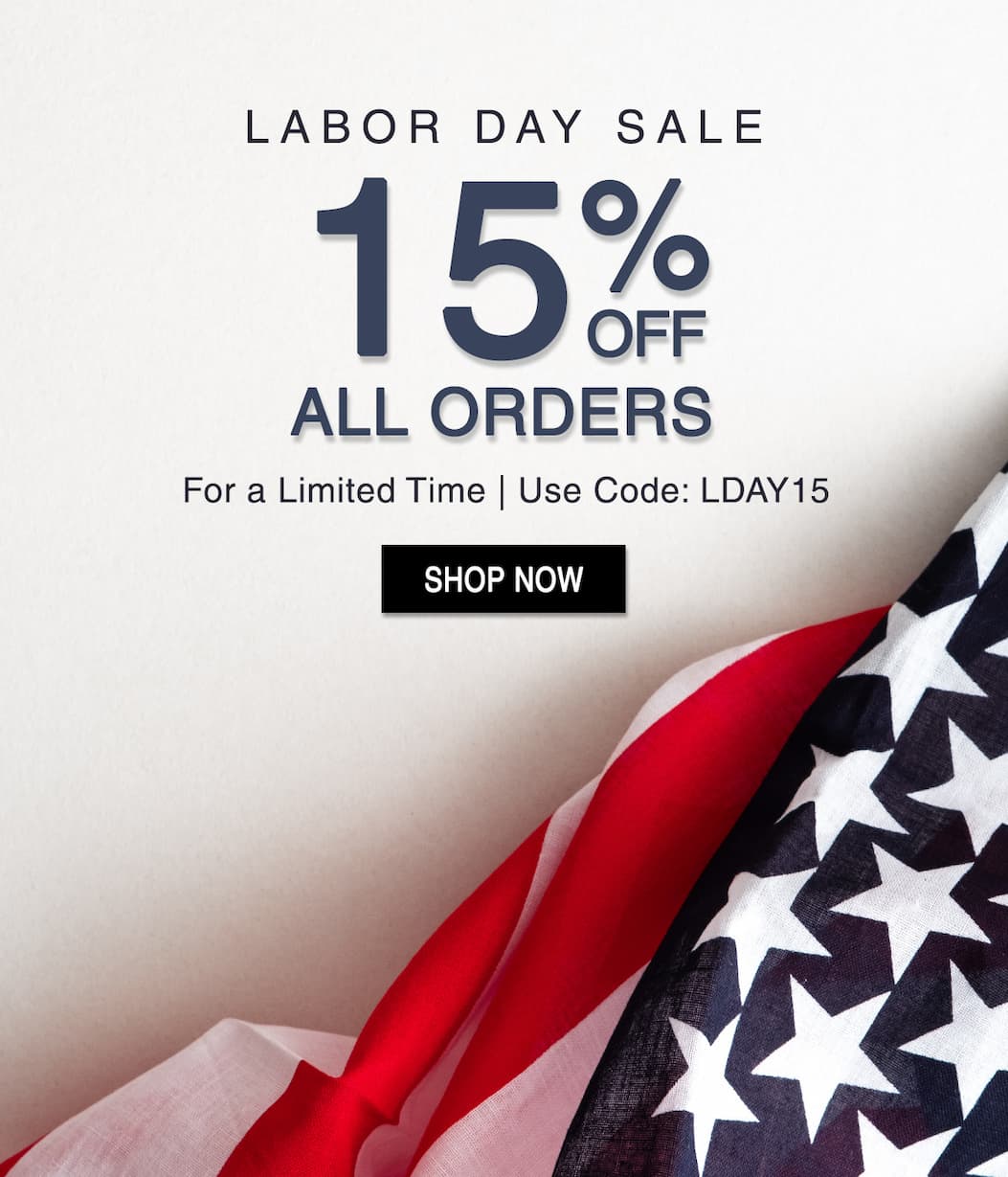 Labor Day Sale 15% off all orders for a limited time, use code: LDAY15