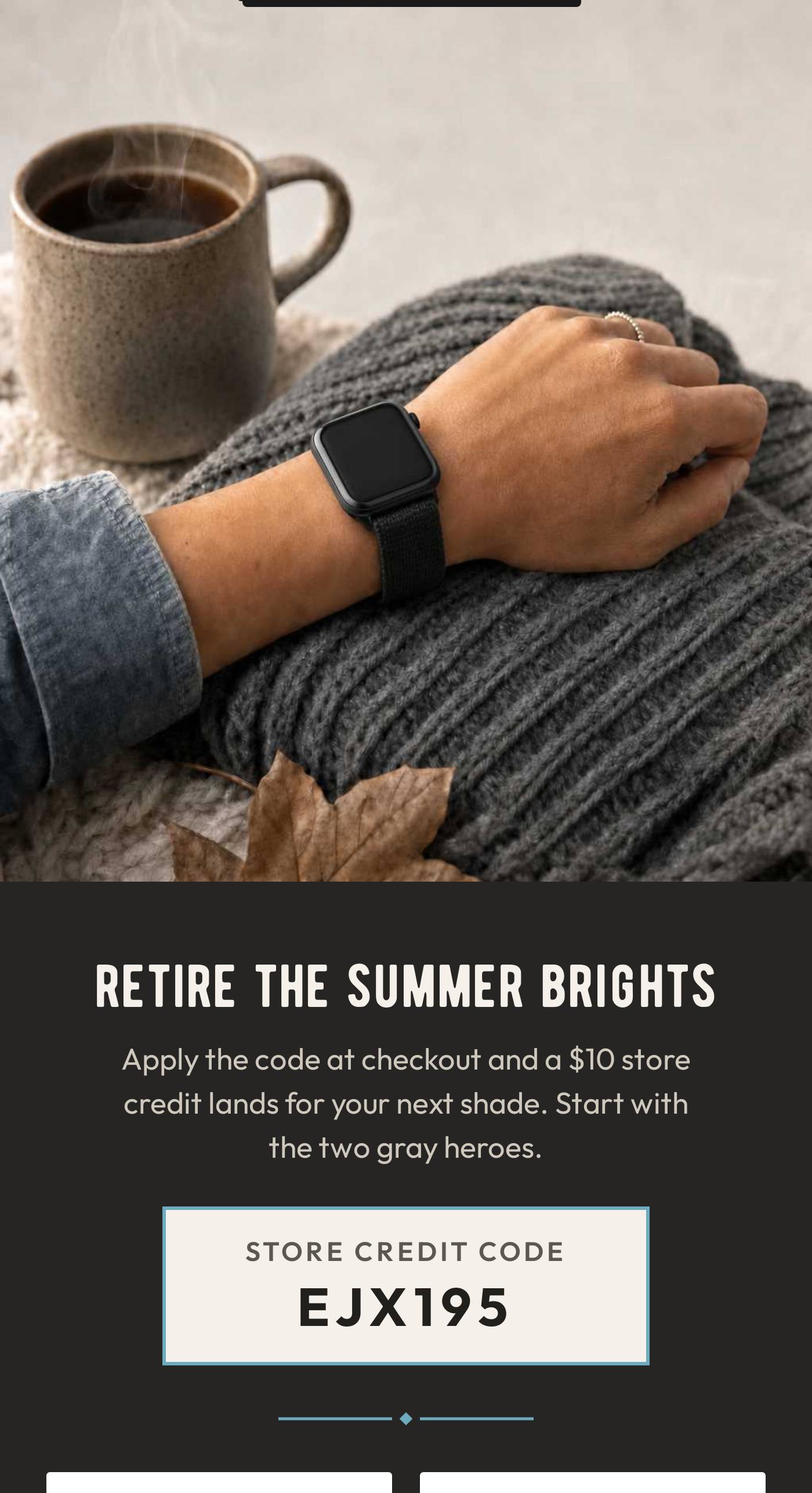 Fall Neutrals: Labor Day weekend, use code EJX195 for a $10 store credit. Retire the summer brights. Store credit code EJX195