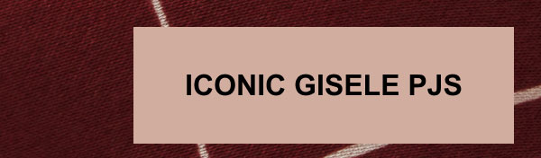 Iconic Gisele PJs