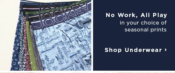 No work, all play / in your choice of seasonal prints / shop underwear