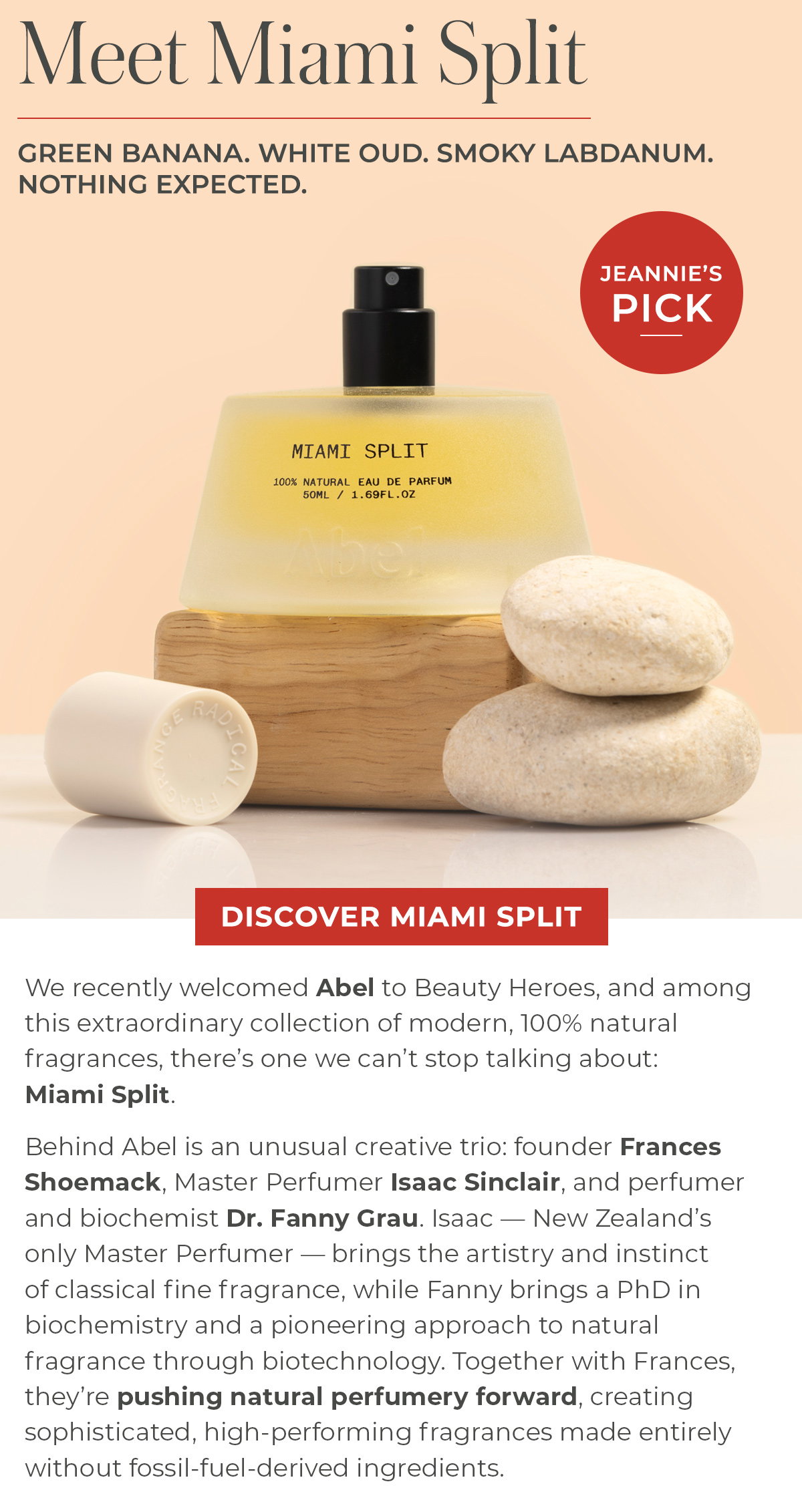 Meet Miami Split | Green banana. White oud. Smoky labdanum. Nothing expected.