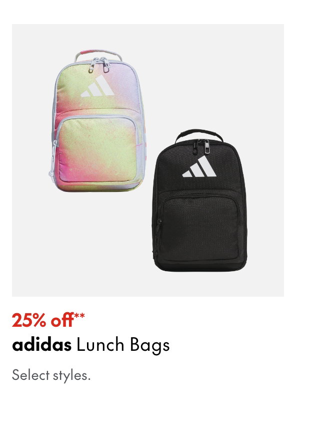 adidas Lunch Bags
25% off**
Select styles.