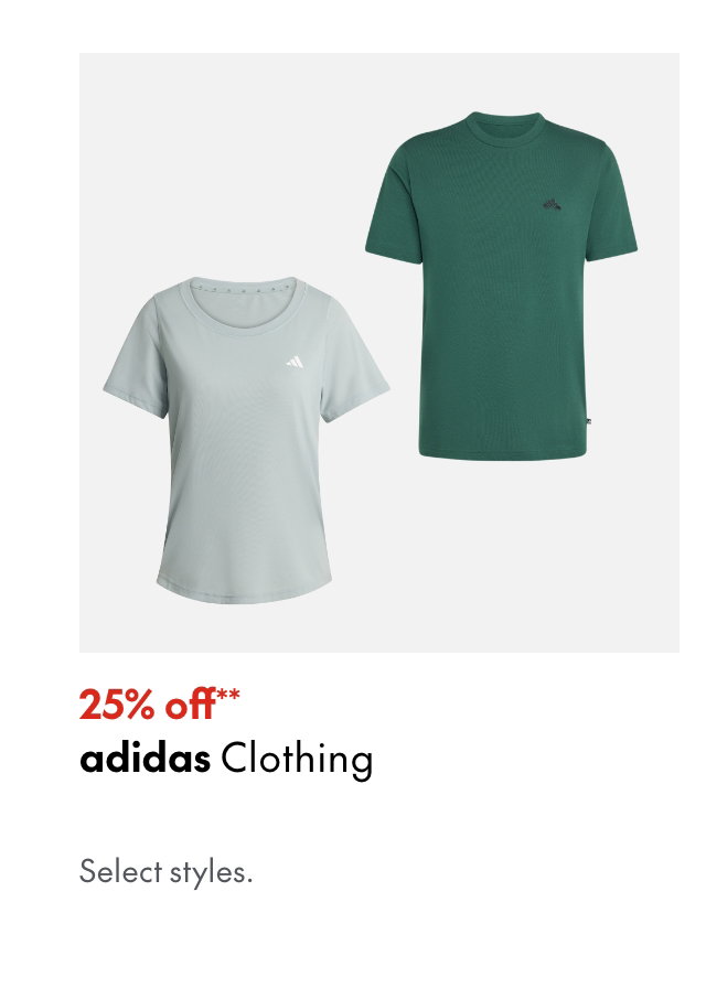 adidas Clothing
25% off**
Select styles. 