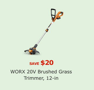 SAVE $20
WORX 20V Brushed Grass Trimmer, 12-in