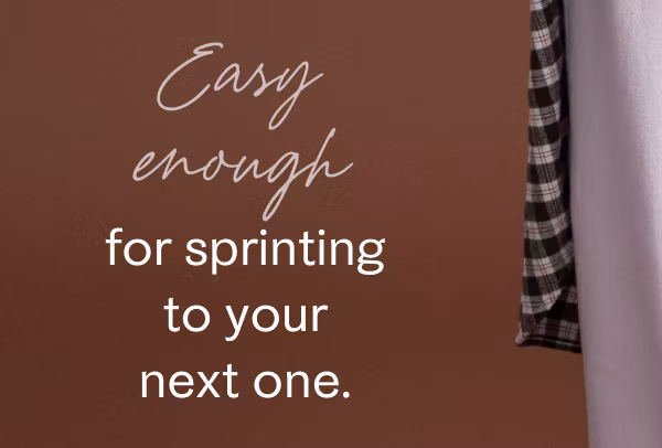 Easy enough for sprinting to your next one.