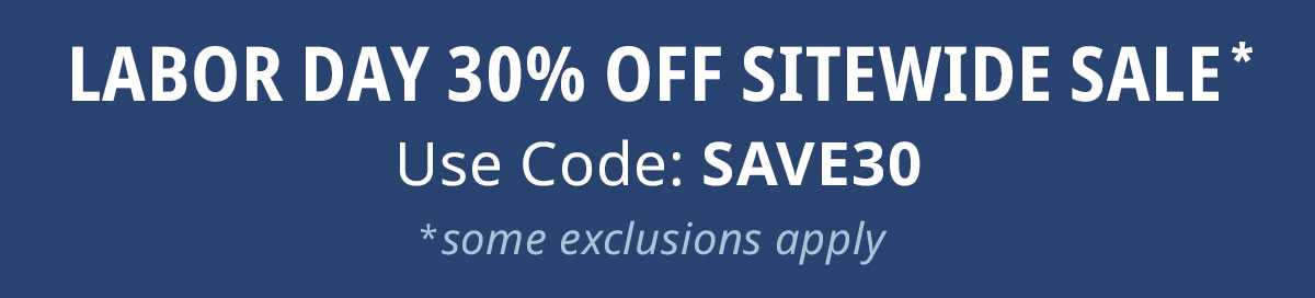 Labor Day Sale 30% off sitewide with code SAVE30