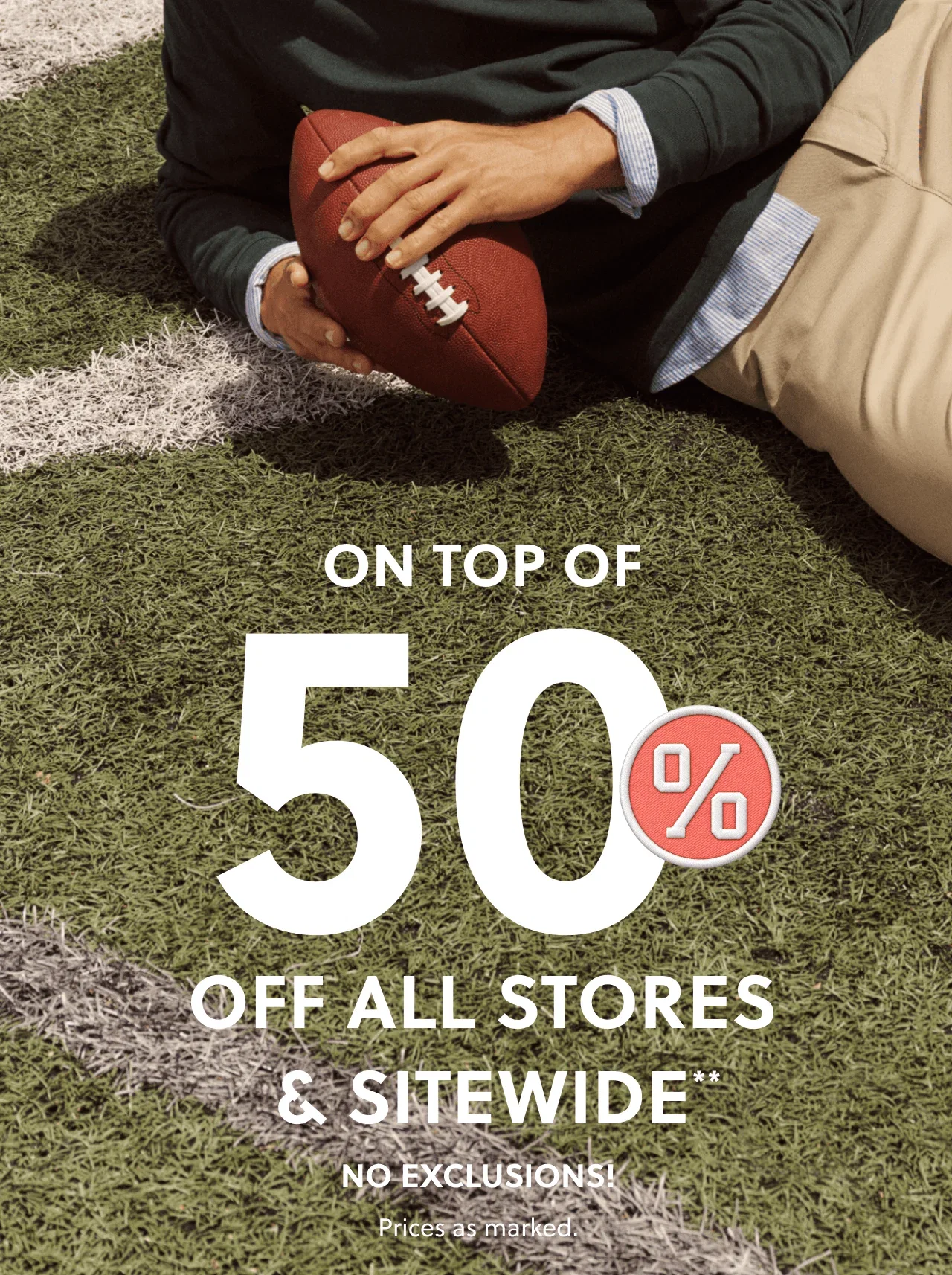 On top of 50% off all stores & sitewide**. No exclusions! Prices as marked.