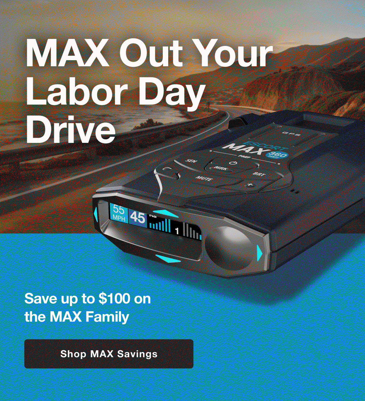MAX Out Your Labor Day Drive - Save Up to $100 Across Escort’s MAX Line-Up [Shop Labor Day Deals]