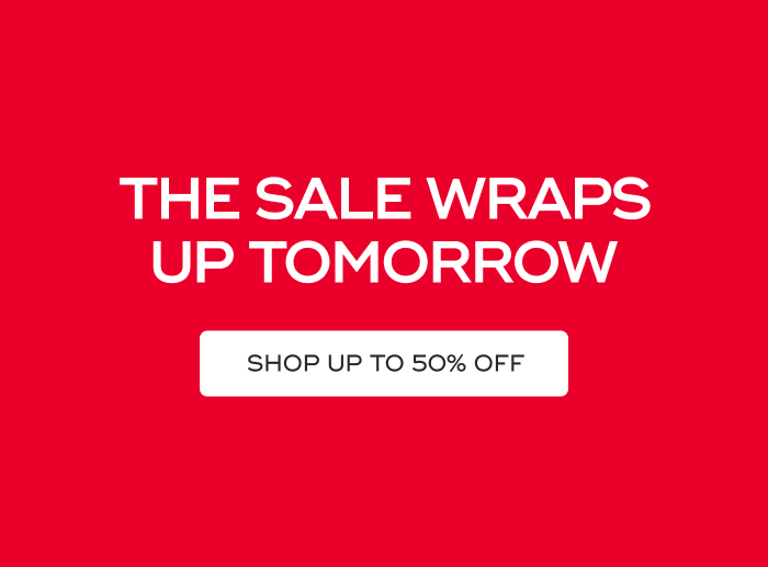 THE SALE WRAPS UP TOMORROW