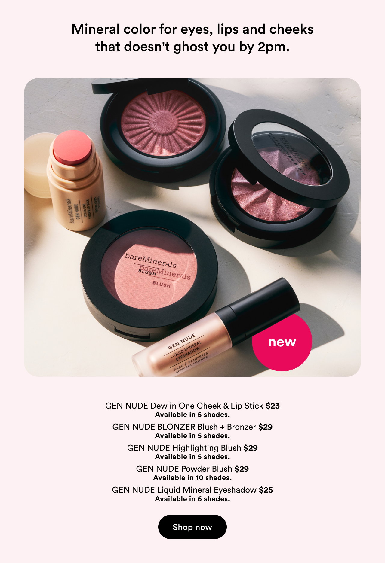 Mineral color for eyes, lips and cheeks that doesn't ghost you by 2pm.