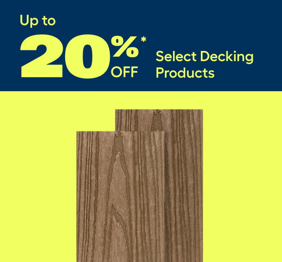  Up to 20% off select decking products