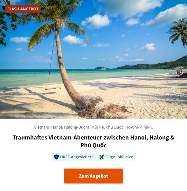 Traumhaftes Vietnam-Abenteuer zwischen Hanoi, Halong & Phú Quốc
