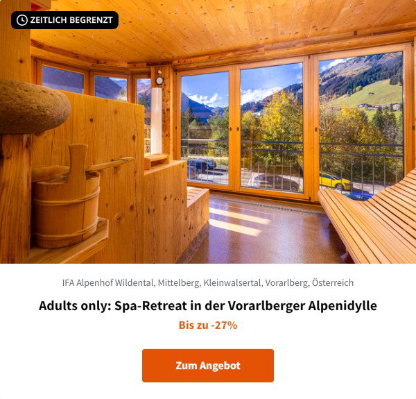 Adults only: Spa-Retreat in der Vorarlberger Alpenidylle