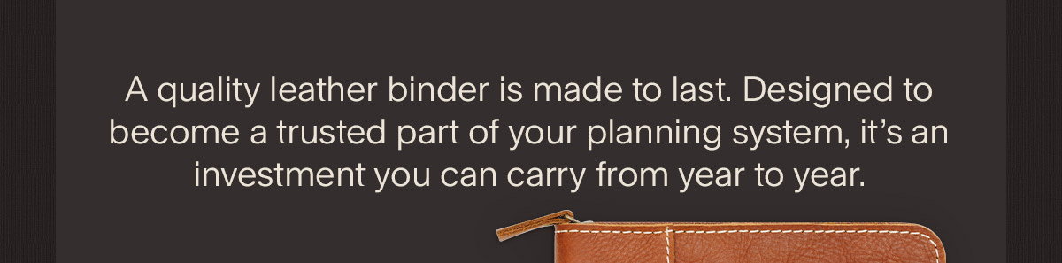 A quality leather binder is made to last.