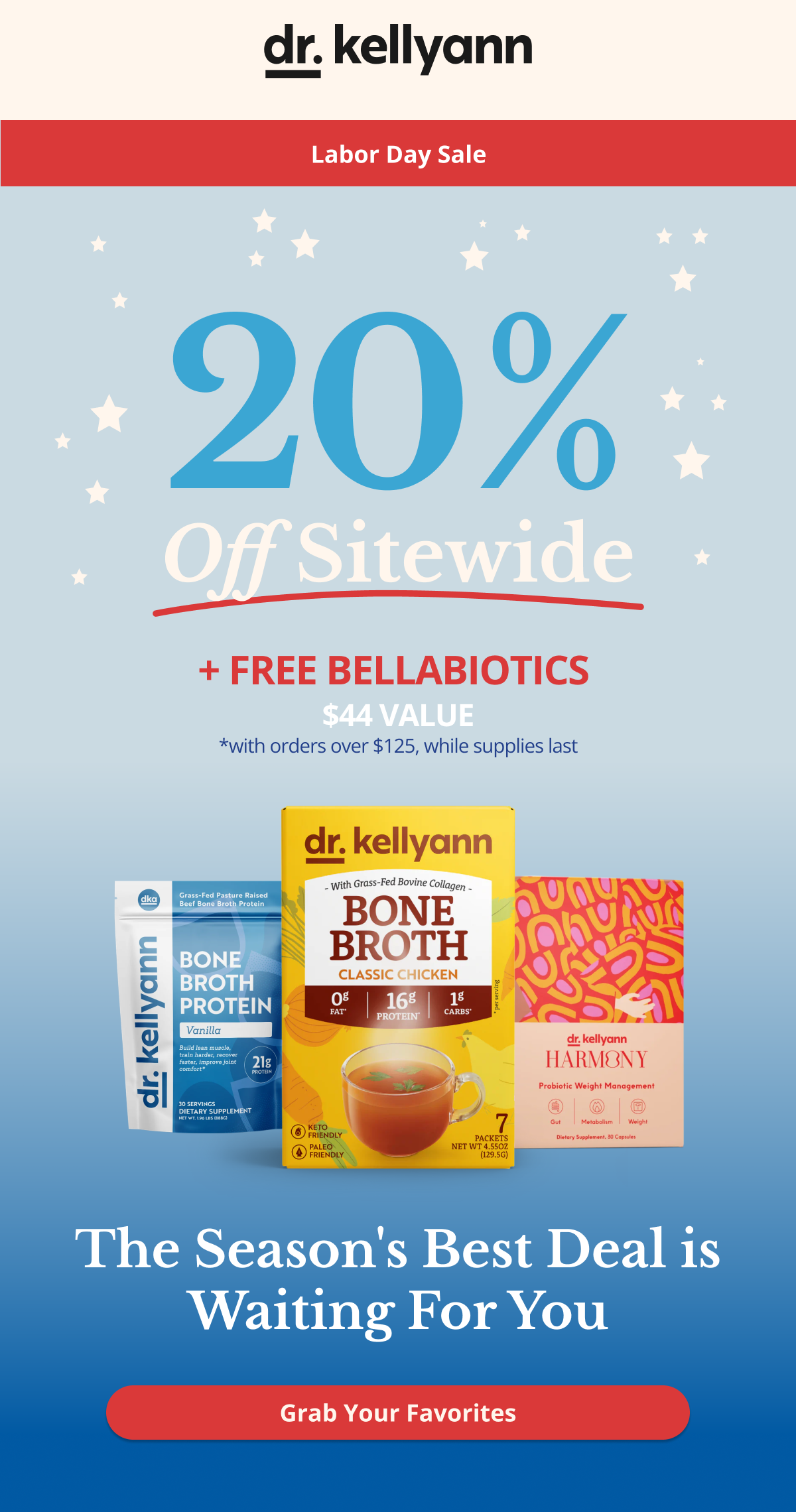 Labor Day Sale 20% off sitewide + free bellabiotics with orders over $125, while supplies last the season's best deal is waiting for you grab your favorites