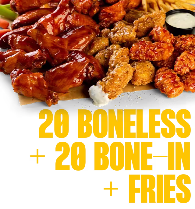 20 BONELESS+20 BONE-IN+FRIES