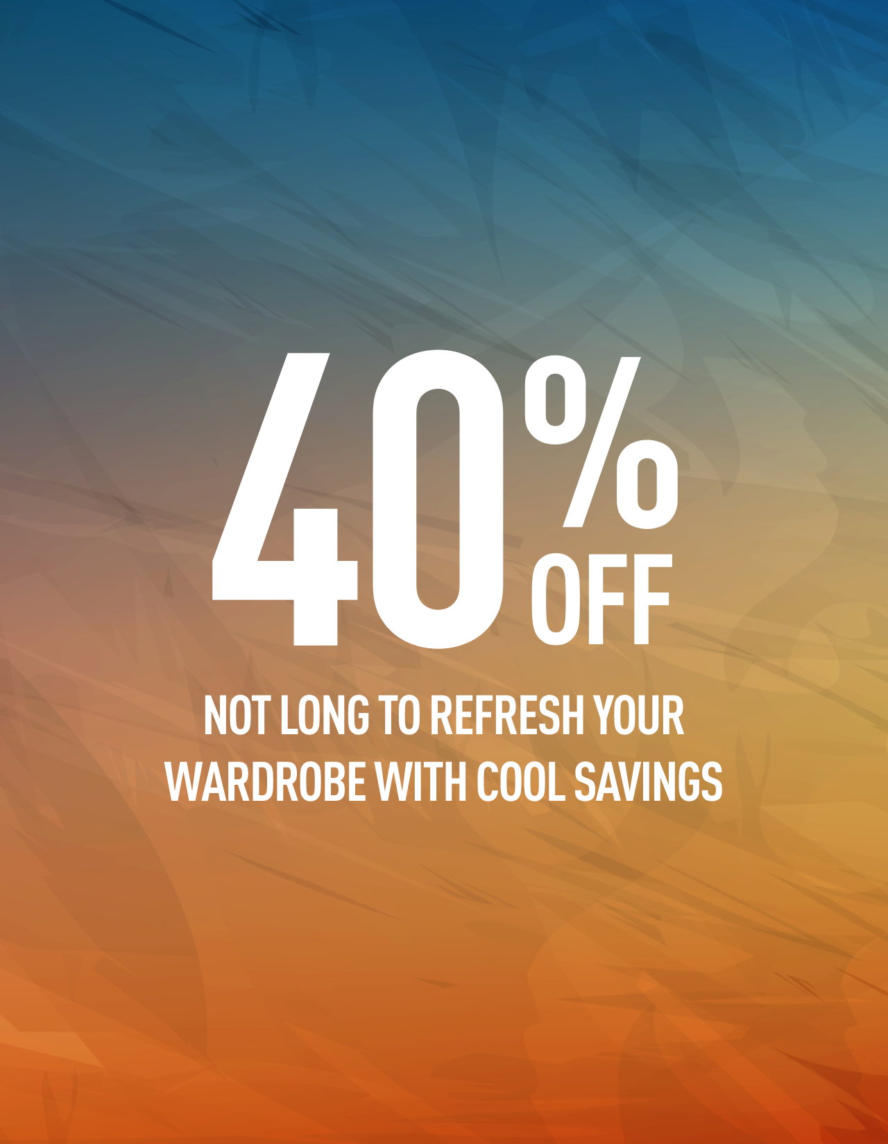 40% OFF | NOT LONG TO REFRESH YOUR WARDROBE WITH COOL SAVINGS