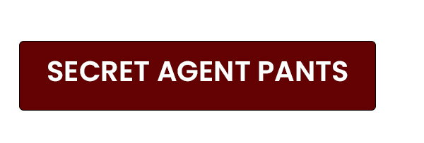 Secret agent pants