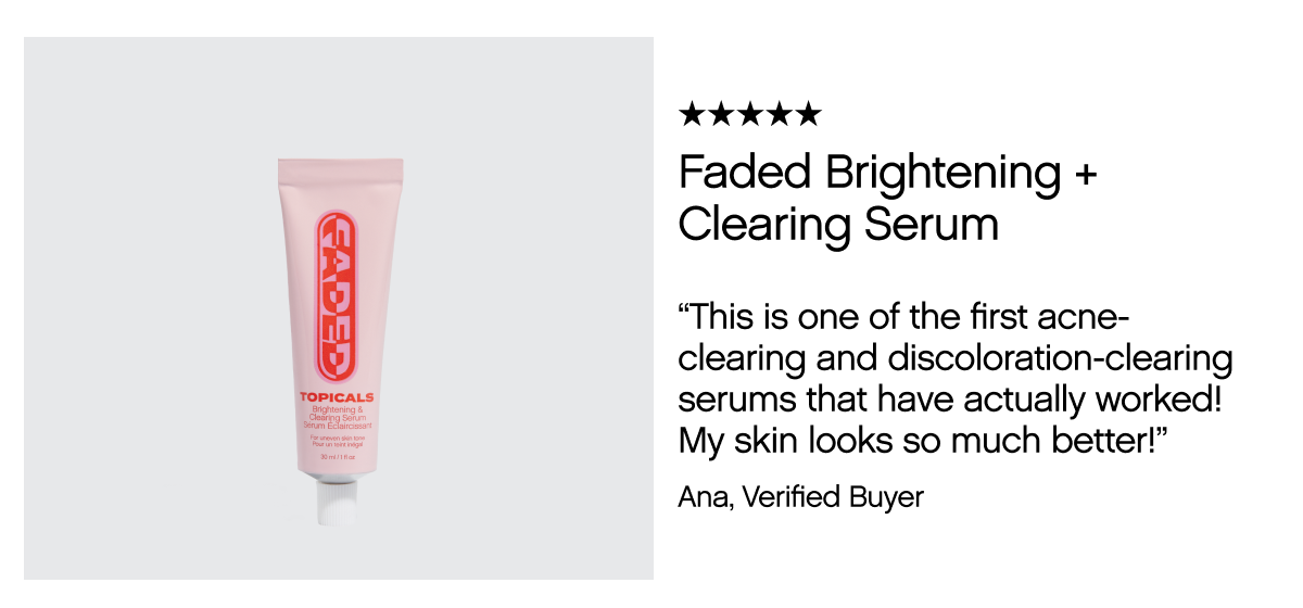 Faded Brightening + Clearing Serum